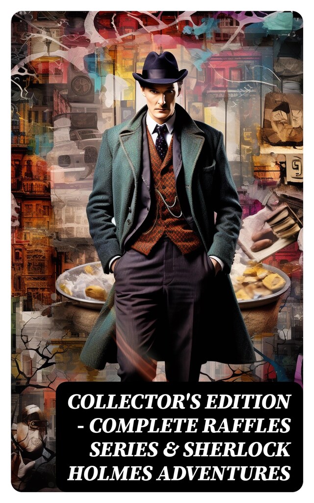Book cover for COLLECTOR'S EDITION – COMPLETE RAFFLES SERIES & SHERLOCK HOLMES ADVENTURES