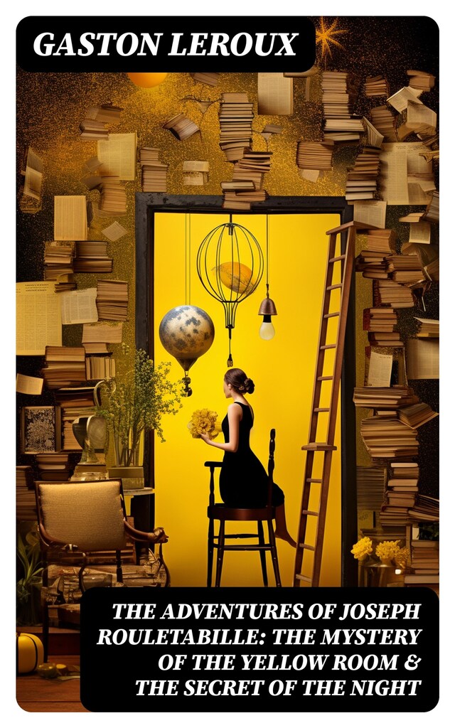 Book cover for THE ADVENTURES OF JOSEPH ROULETABILLE: The Mystery of the Yellow Room & The Secret of the Night