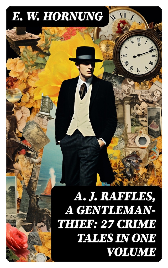 Boekomslag van A. J. Raffles, A Gentleman-Thief: 27 Crime Tales in One Volume