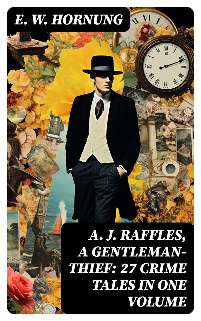 Boekomslag van A. J. Raffles, A Gentleman-Thief: 27 Crime Tales in One Volume