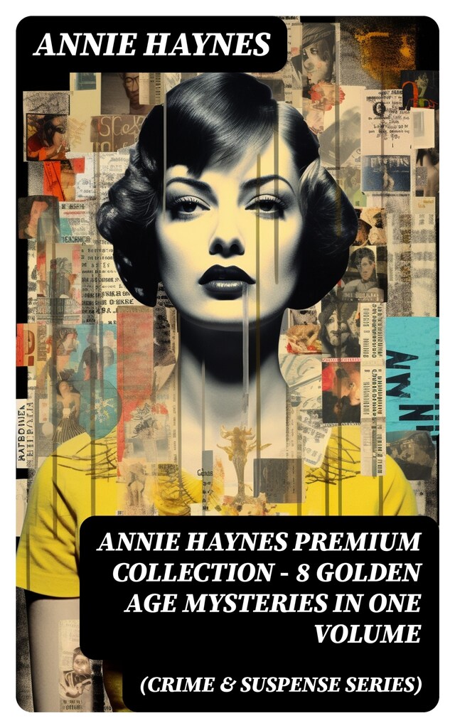 Book cover for ANNIE HAYNES Premium Collection – 8 Golden Age Mysteries in One Volume (Crime & Suspense Series)