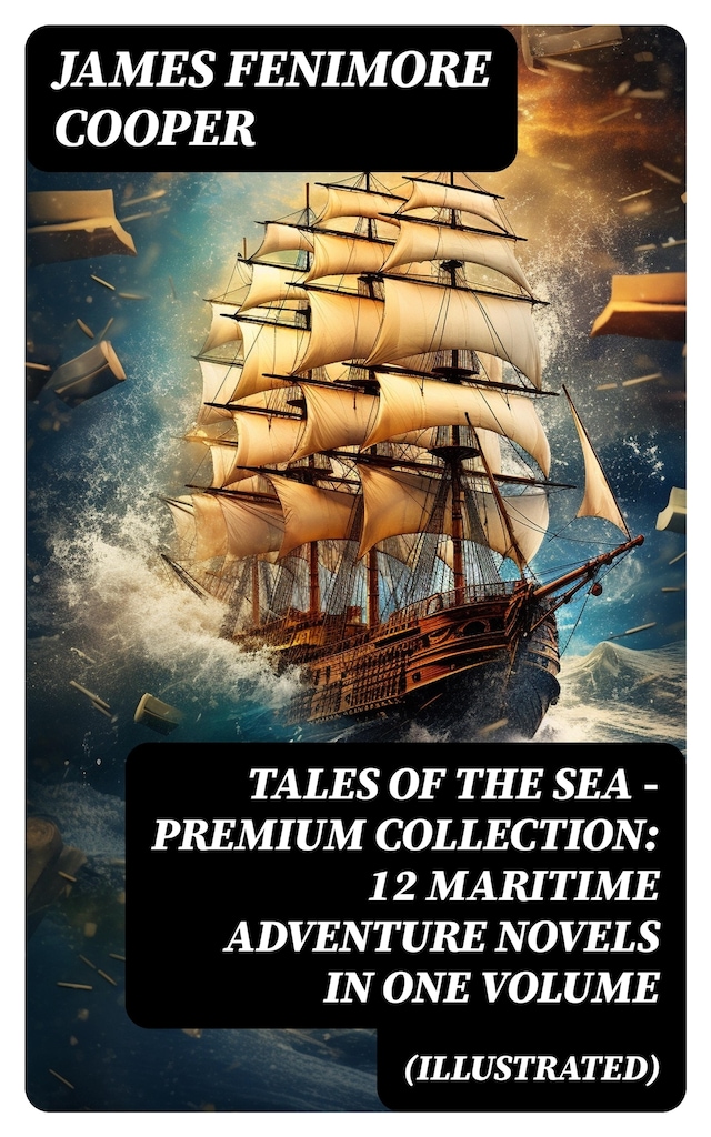 Book cover for TALES OF THE SEA – Premium Collection: 12 Maritime Adventure Novels in One Volume (Illustrated)