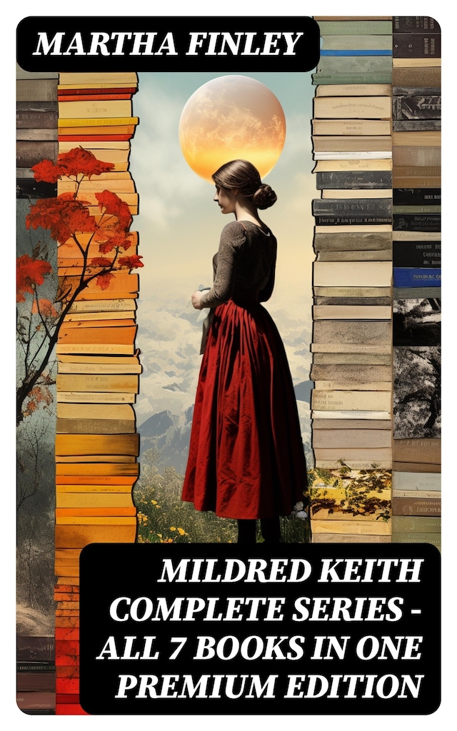 Copertina del libro per MILDRED KEITH Complete Series – All 7 Books in One Premium Edition