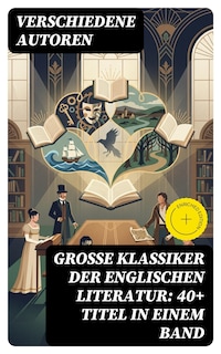 Große Klassiker der englischen Literatur: 40+ Titel in einem Band