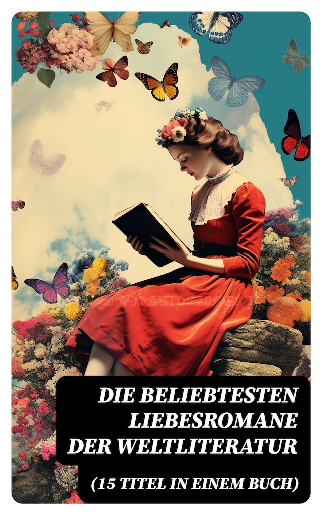 Book cover for Die beliebtesten Liebesromane der Weltliteratur (15 Titel in einem Buch)