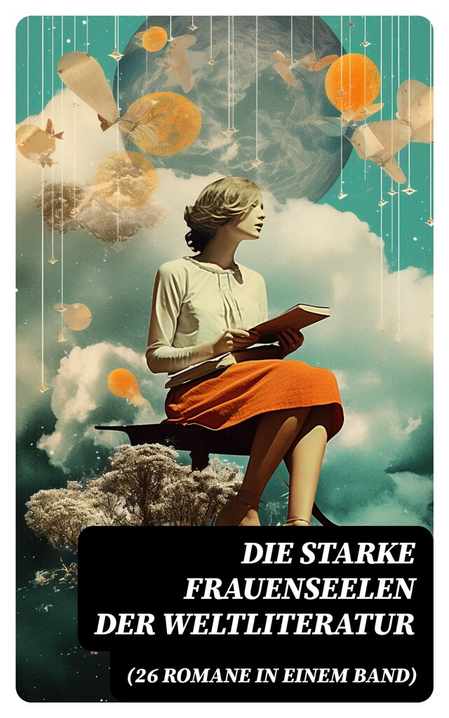 Book cover for Die starke Frauenseelen der Weltliteratur (26 Romane in einem Band)