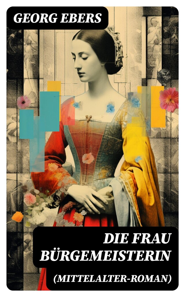 Book cover for Die Frau Bürgemeisterin (Mittelalter-Roman)