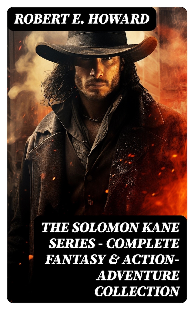 Book cover for THE SOLOMON KANE SERIES – Complete Fantasy & Action-Adventure Collection
