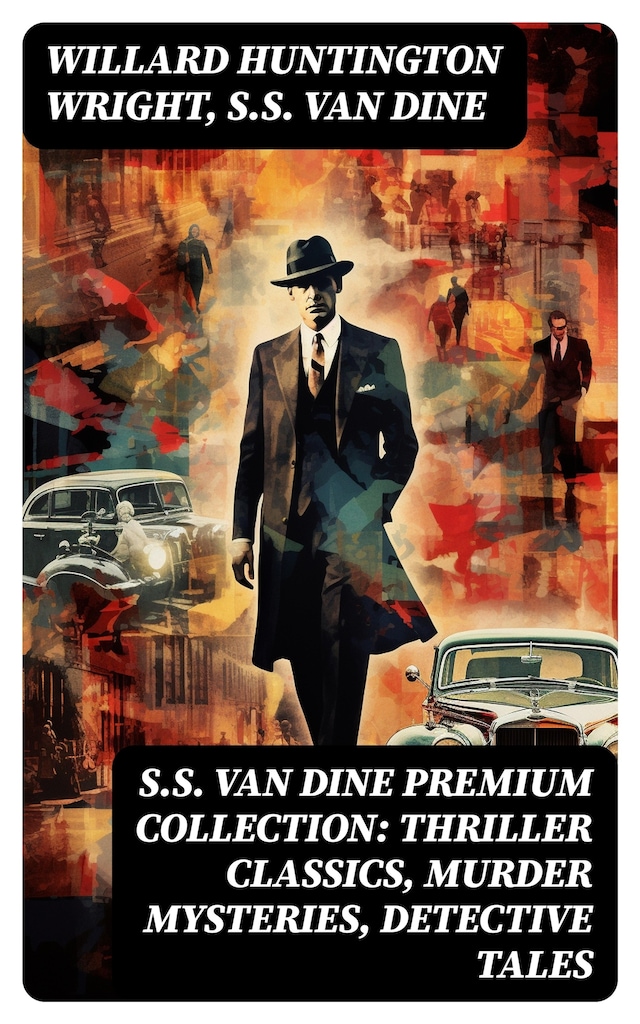 Book cover for S.S. VAN DINE Premium Collection: Thriller Classics, Murder Mysteries, Detective Tales
