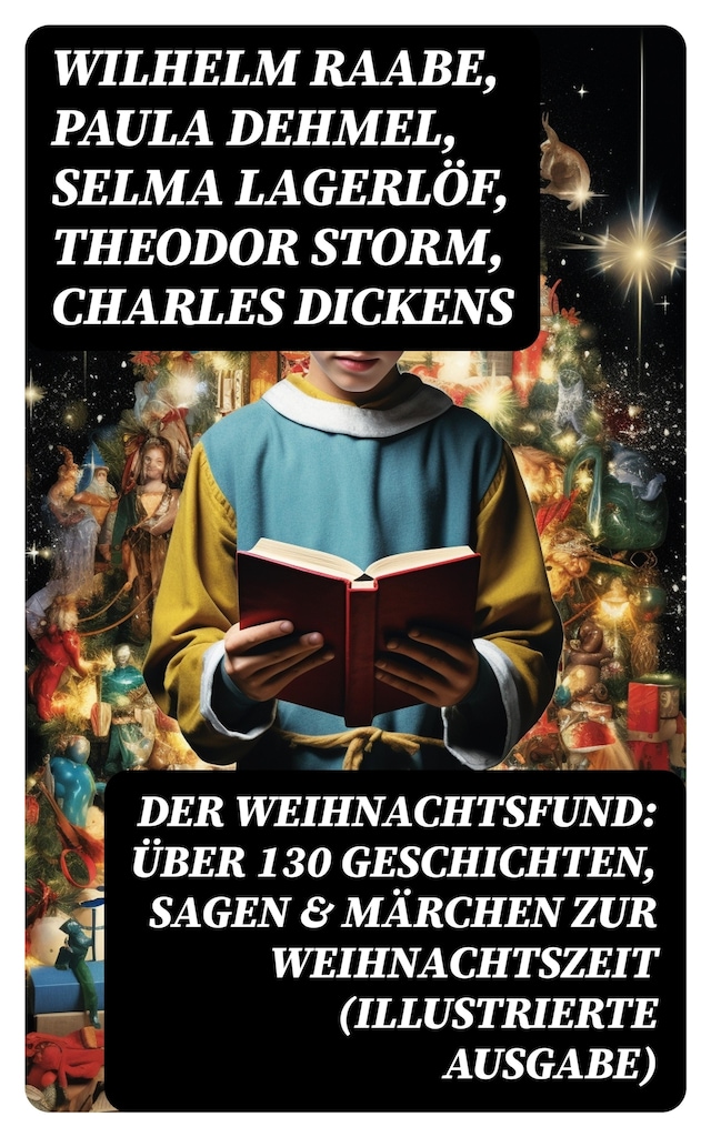 Book cover for Der Weihnachtsfund: Über 130 Geschichten, Sagen & Märchen zur Weihnachtszeit (Illustrierte Ausgabe)