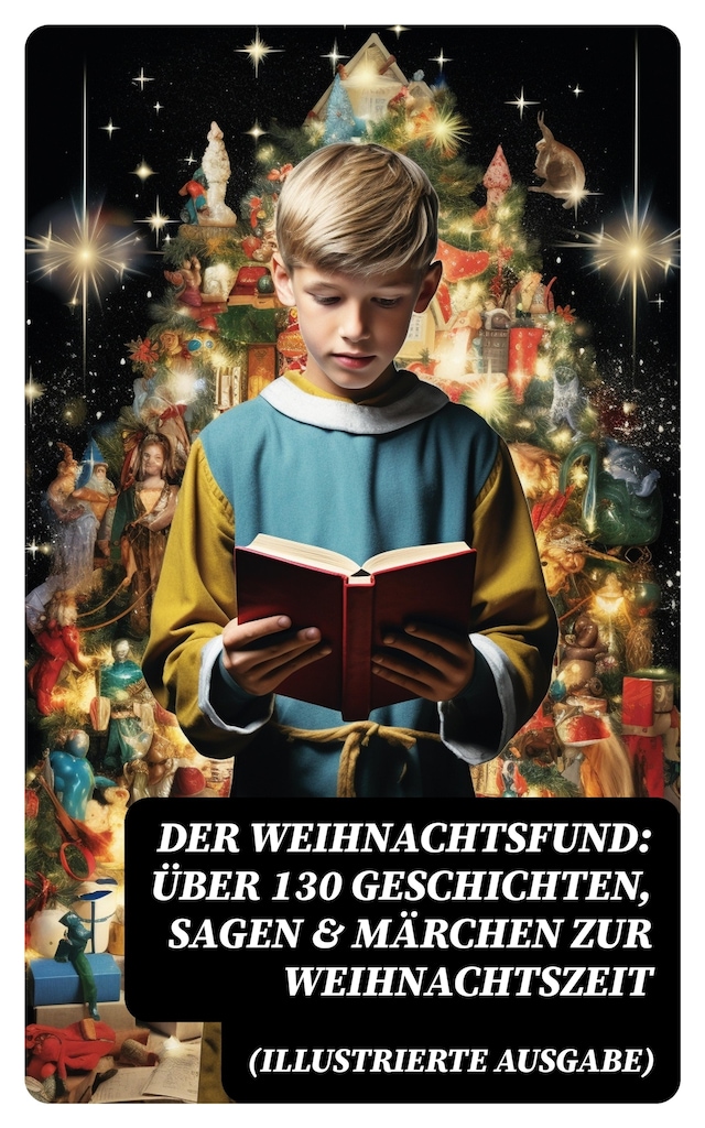 Okładka książki dla Der Weihnachtsfund: Über 130 Geschichten, Sagen & Märchen zur Weihnachtszeit (Illustrierte Ausgabe)