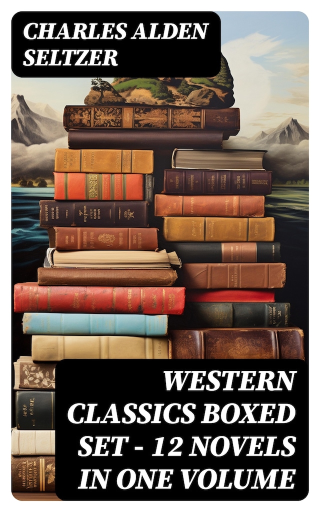 Book cover for WESTERN CLASSICS Boxed Set - 12 Novels in One Volume