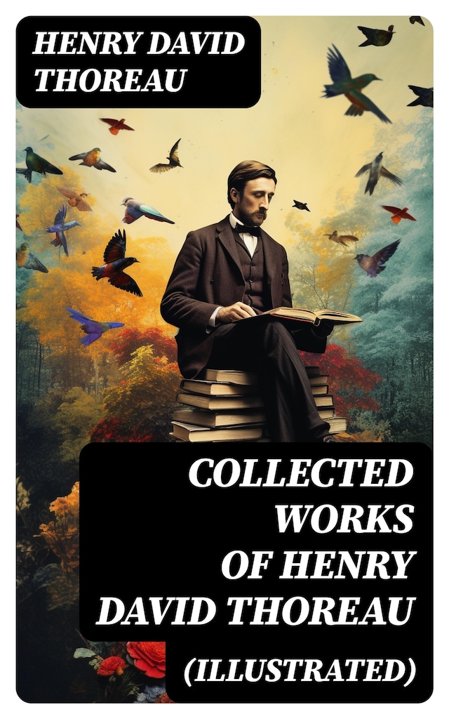 Book cover for Collected Works of Henry David Thoreau (Illustrated)