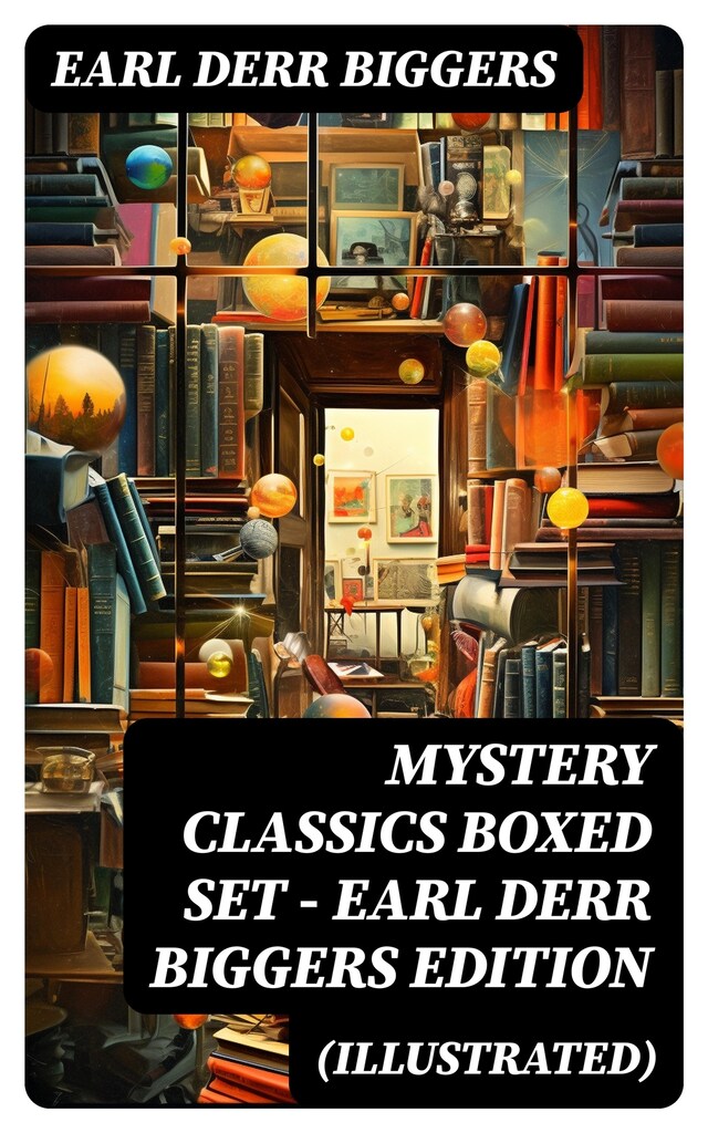 Book cover for MYSTERY CLASSICS Boxed Set - Earl Derr Biggers Edition (Illustrated)