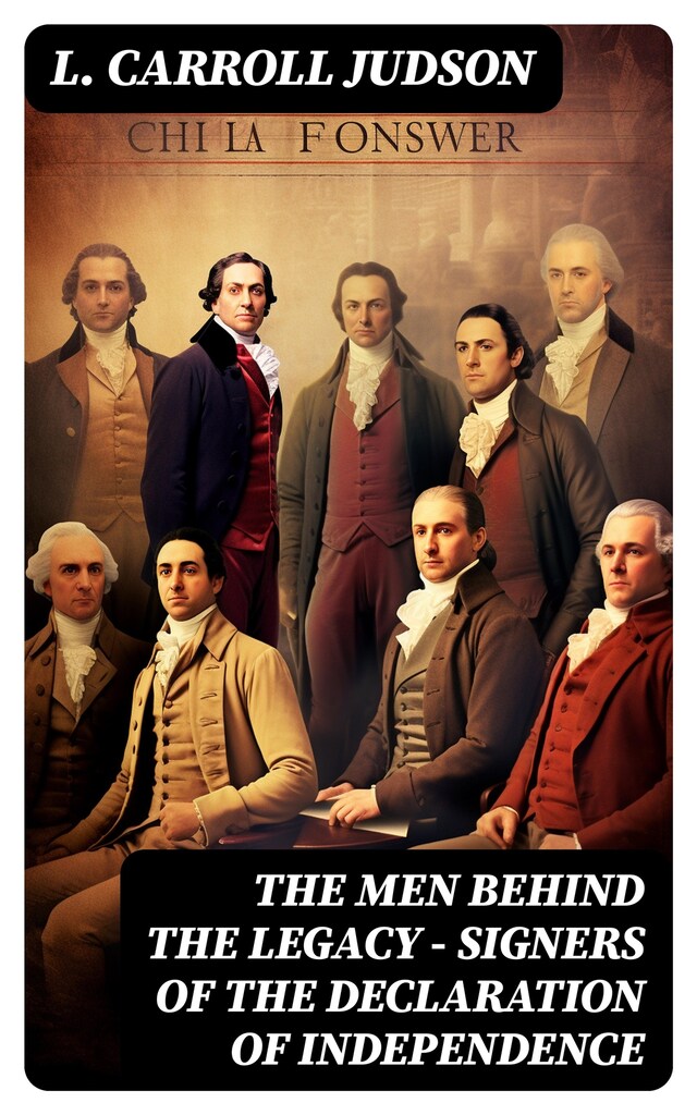 Bokomslag for The Men Behind the Legacy - Signers of the Declaration of Independence