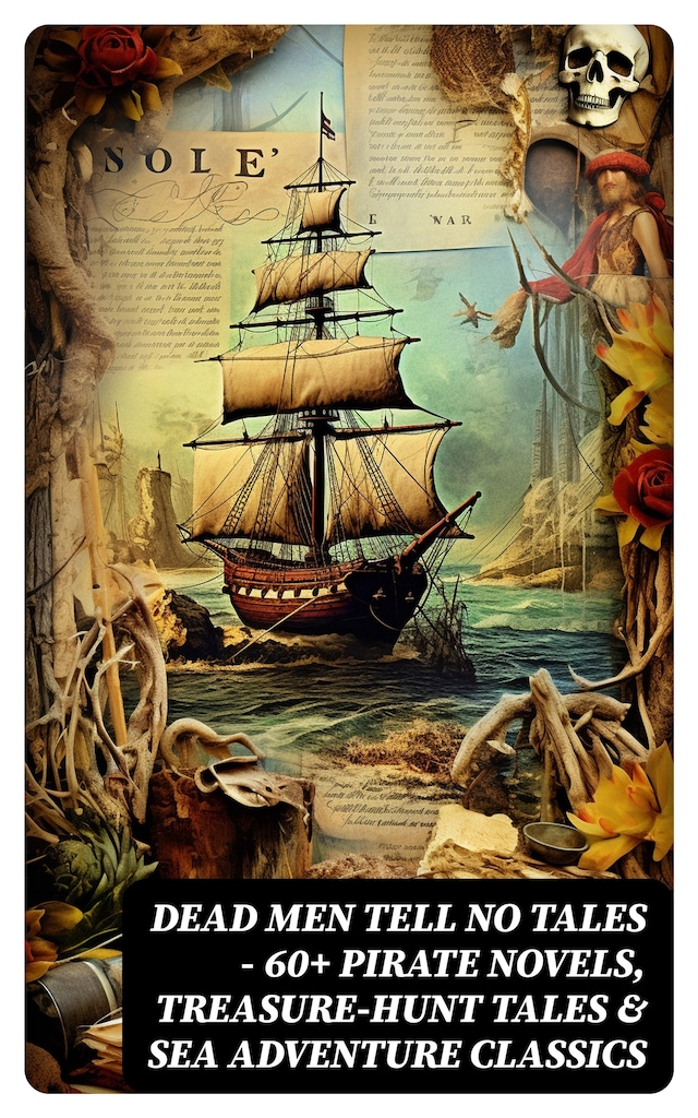 Book cover for Dead Men Tell No Tales - 60+ Pirate Novels, Treasure-Hunt Tales & Sea Adventure Classics