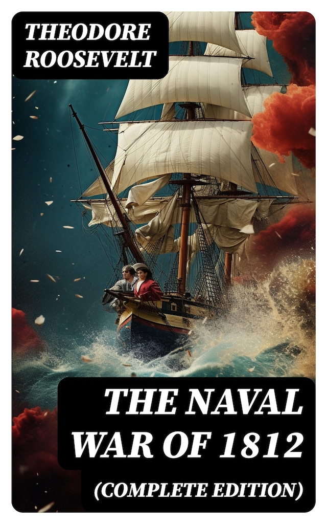 Kirjankansi teokselle The Naval War of 1812 (Complete Edition)