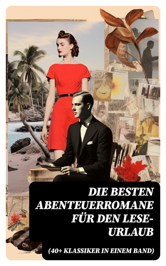 Book cover for Die besten Abenteuerromane für den Lese-Urlaub (40+ Klassiker in einem Band)