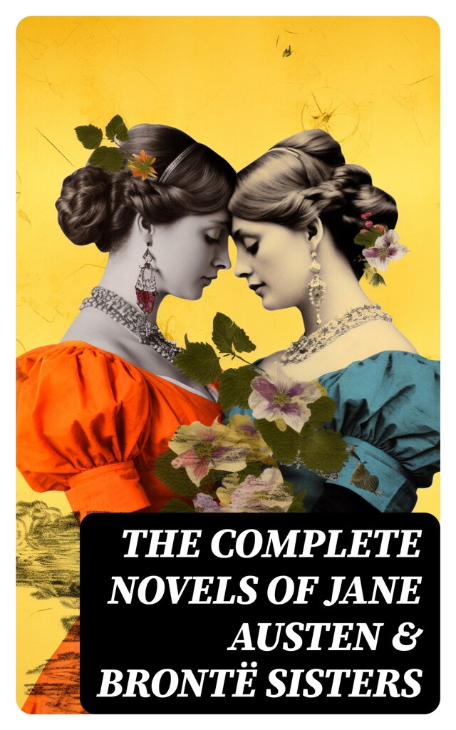 Book cover for The Complete Novels of Jane Austen & Brontë Sisters