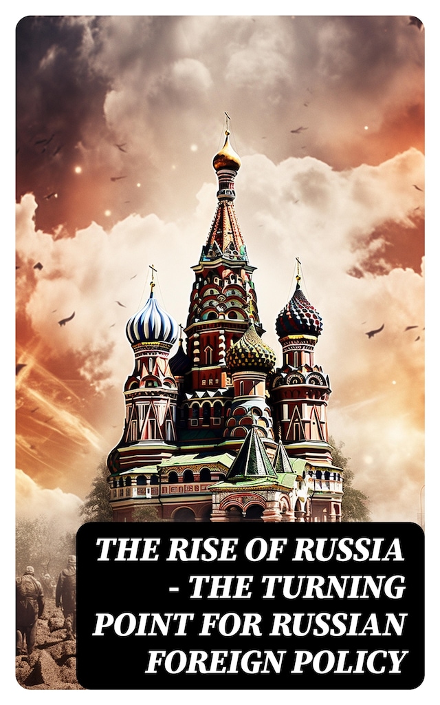 Book cover for The Rise of Russia - The Turning Point for Russian Foreign Policy
