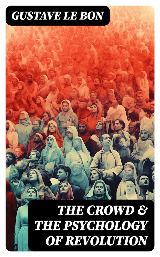 Copertina del libro per The Crowd & The Psychology of Revolution
