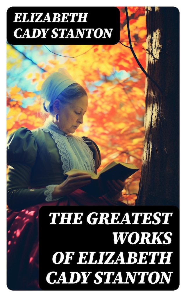 Book cover for The Greatest Works of Elizabeth Cady Stanton