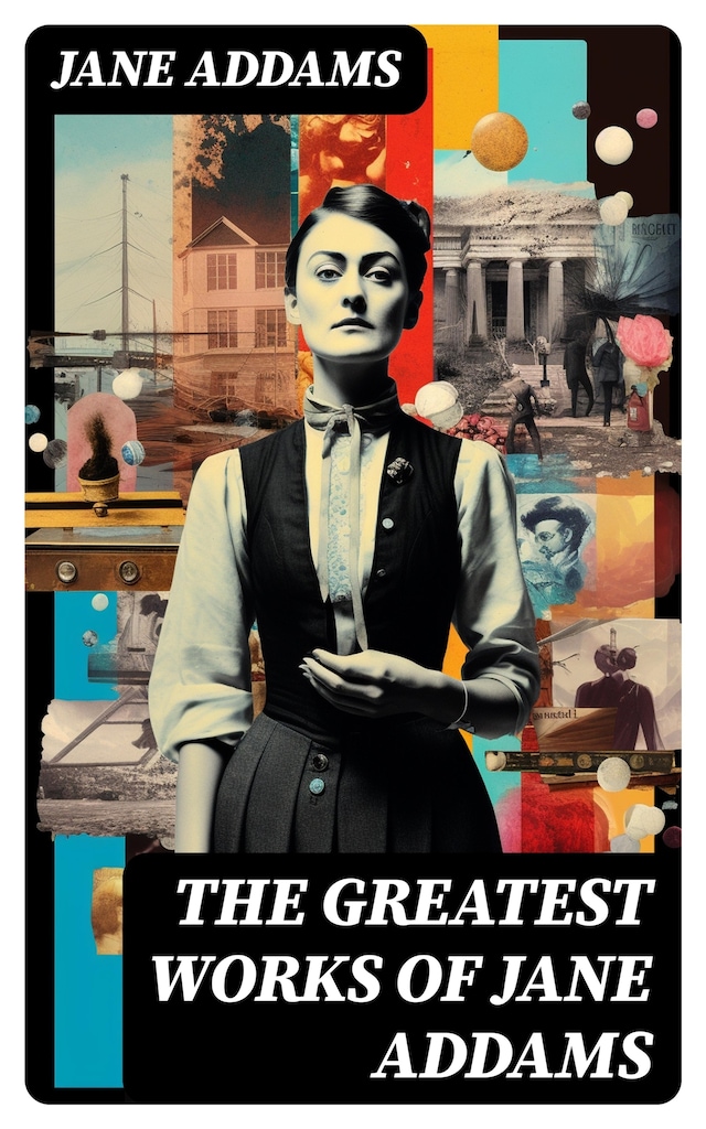 Book cover for The Greatest Works of Jane Addams