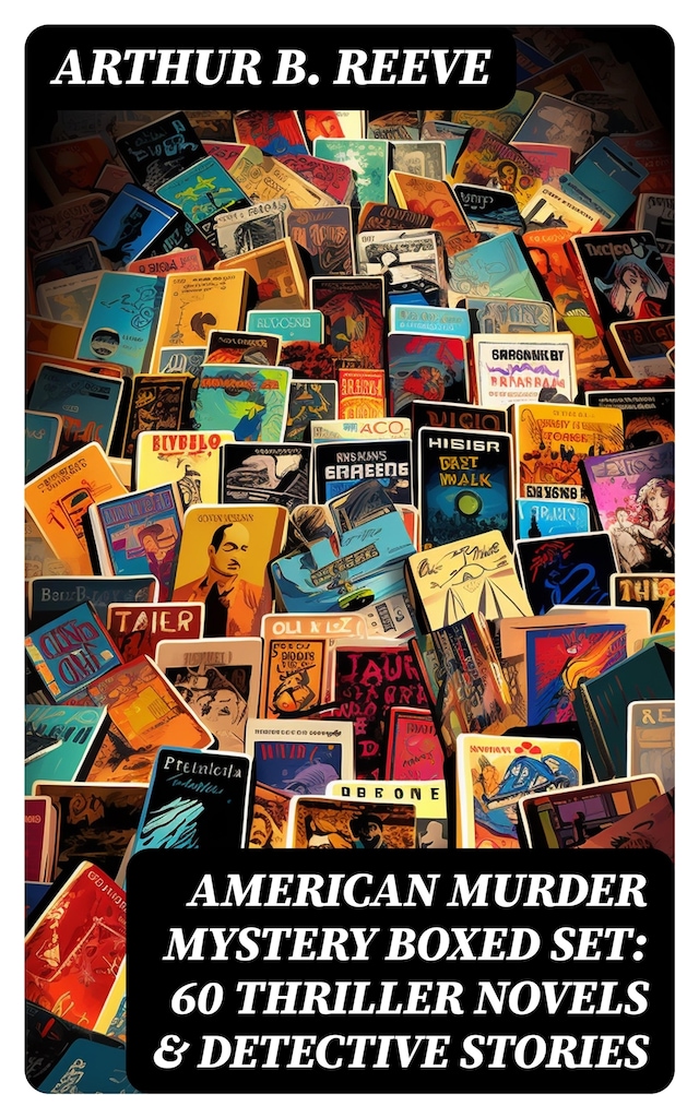 Book cover for AMERICAN MURDER MYSTERY Boxed Set: 60 Thriller Novels & Detective Stories