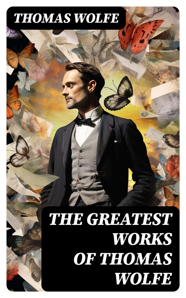 Copertina del libro per The Greatest Works of Thomas Wolfe