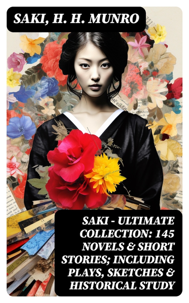 Book cover for SAKI - Ultimate Collection: 145 Novels & Short Stories; Including Plays, Sketches & Historical Study