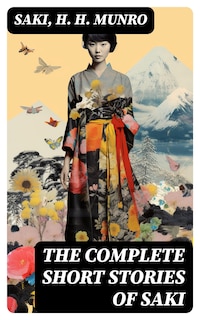 The Complete Short Stories of Saki