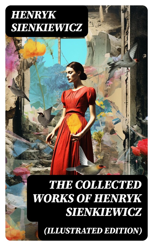 Copertina del libro per The Collected Works of Henryk Sienkiewicz (Illustrated Edition)