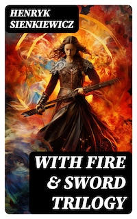 WITH FIRE & SWORD Trilogy