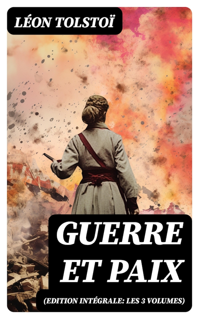 Book cover for Guerre et Paix (Edition intégrale: les 3 volumes)