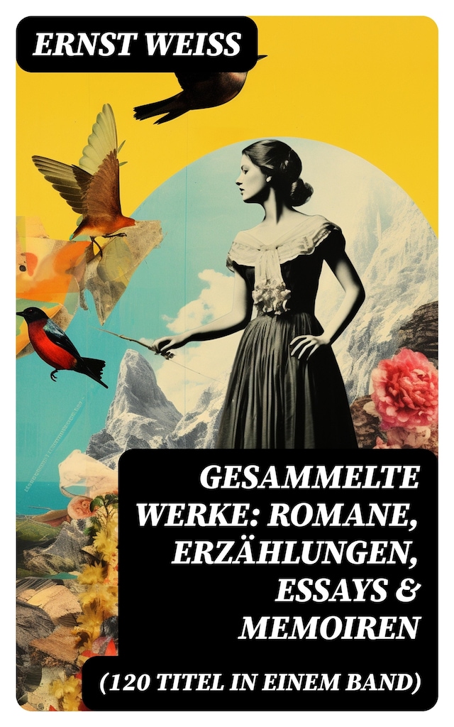 Book cover for Gesammelte Werke: Romane, Erzählungen, Essays & Memoiren  (120 Titel in einem Band)