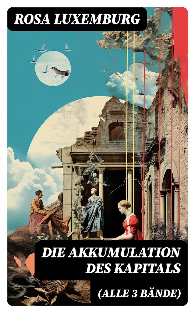 Book cover for Die Akkumulation des Kapitals (Alle 3 Bände)