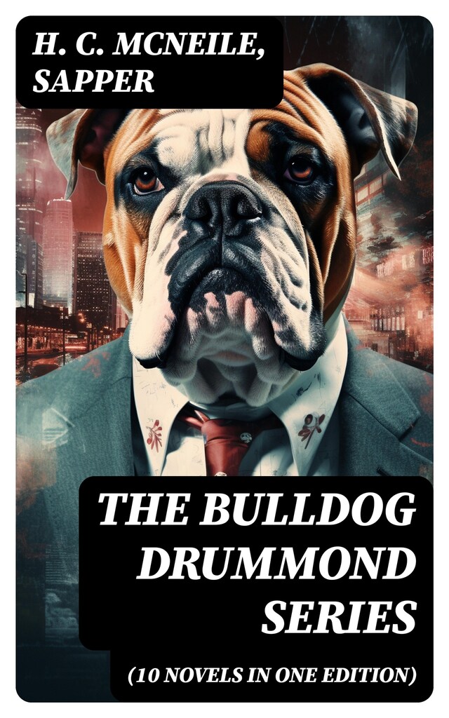 Okładka książki dla The Bulldog Drummond Series (10 Novels in One Edition)