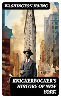 KNICKERBOCKER'S HISTORY OF NEW YORK