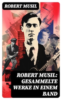 Robert Musil: Gesammelte Werke in einem Band