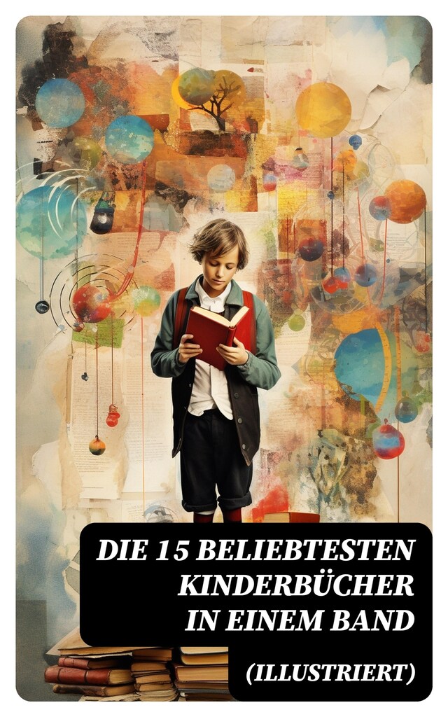 Book cover for Die 15 beliebtesten Kinderbücher in einem Band (Illustriert)