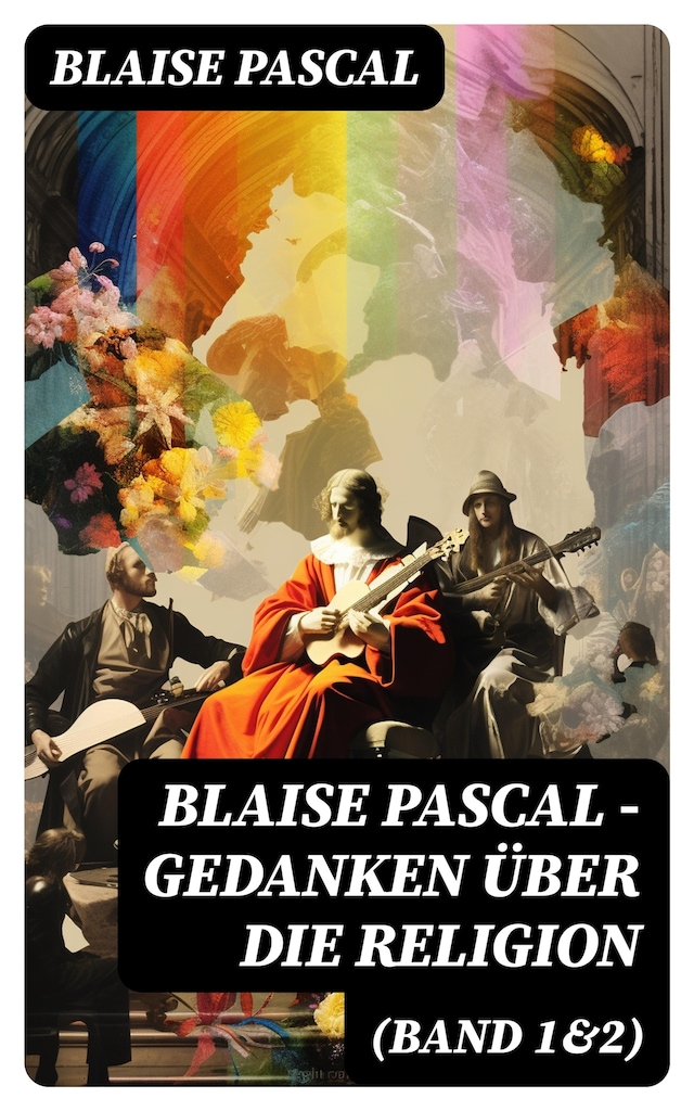 Boekomslag van Blaise Pascal - Gedanken über die Religion (Band 1&2)