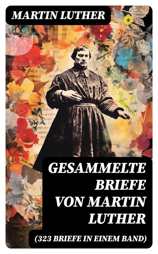 Buchcover für Gesammelte Briefe von Martin Luther (323 Briefe in einem Band)