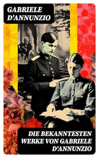 Die bekanntesten Werke von Gabriele D'Annunzio