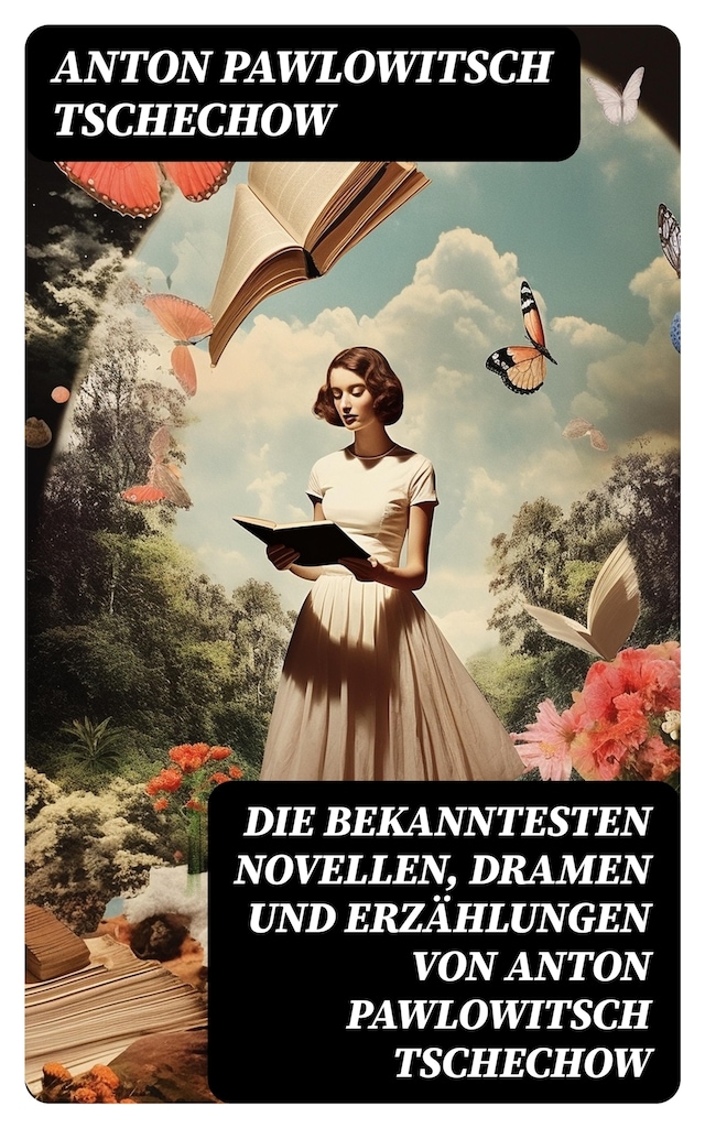 Book cover for Die bekanntesten Novellen, Dramen und Erzählungen von Anton Pawlowitsch Tschechow