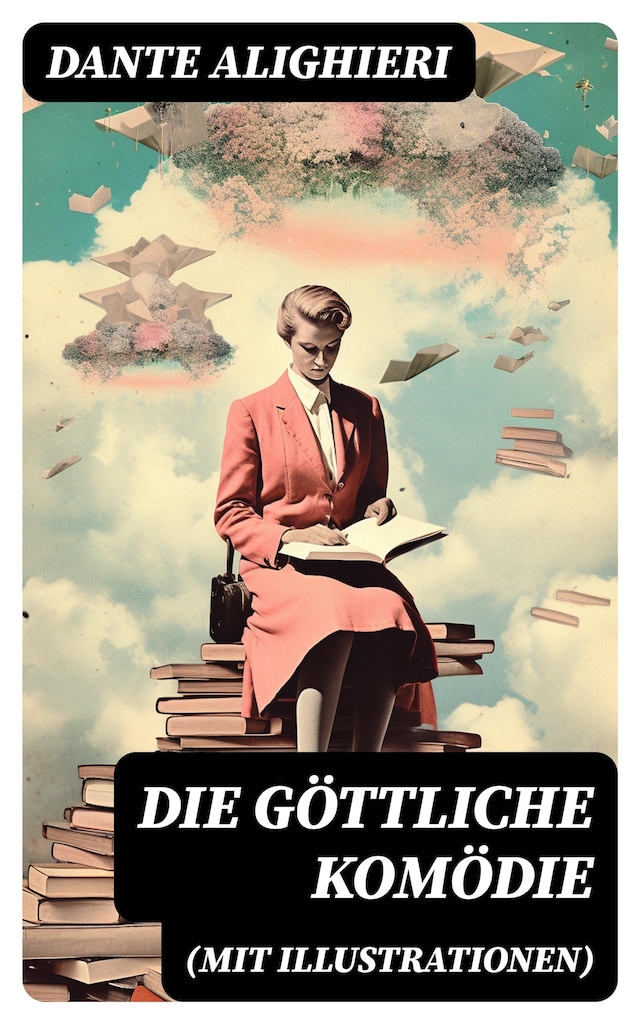 Kirjankansi teokselle Die göttliche Komödie (Mit Illustrationen)