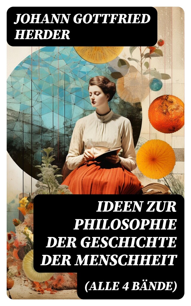 Book cover for Ideen zur Philosophie der Geschichte der Menschheit (Alle 4 Bände)