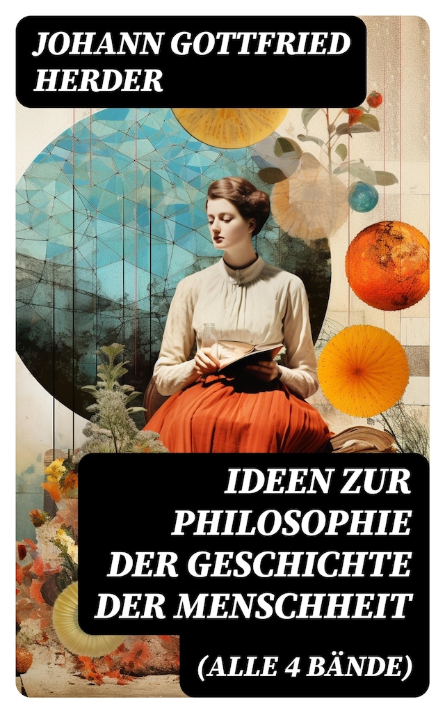 Book cover for Ideen zur Philosophie der Geschichte der Menschheit (Alle 4 Bände)