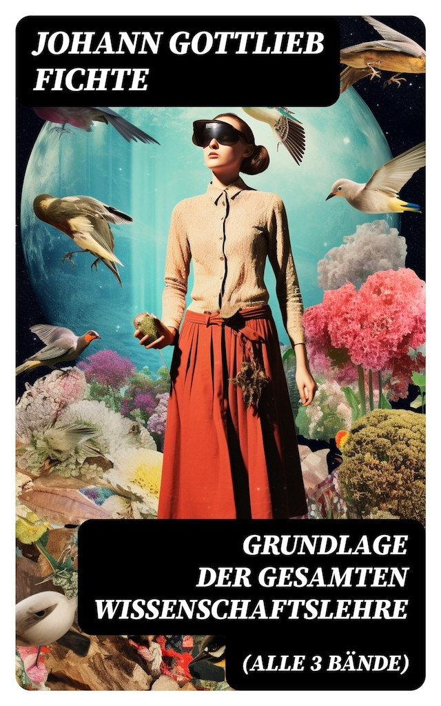 Copertina del libro per Grundlage der gesamten Wissenschaftslehre (Alle 3 Bände)