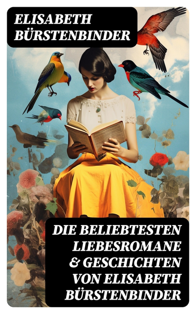 Book cover for Die beliebtesten Liebesromane & Geschichten von Elisabeth Bürstenbinder