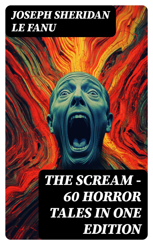 Book cover for THE SCREAM - 60 Horror Tales in One Edition